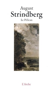 August Strindberg - Le pélican.