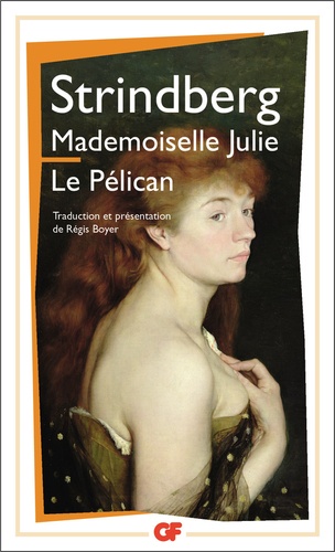 August Strindberg - Mademoiselle Julie, Le pélican - Présentation et traduction inédite.