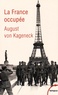 August von Kageneck - La France occupée.