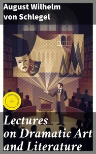 Lectures on Dramatic Art and Literature