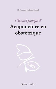 Augusta Guiraud-Sobral - Manuel pratique d'acupuncture en obstétrique.