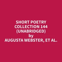 Short Poetry Collection 144 (Unabridged)