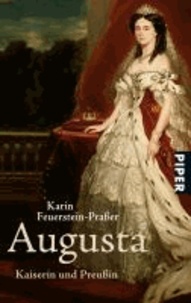 Augusta - Kaiserin und Preußin.