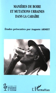 Auguste Armet - Manières de boire et mutations urbaines dans la Caraïbe.