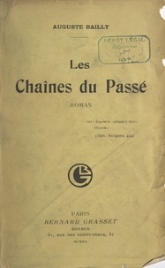 Auguste Bailly - Les chaînes du passé.