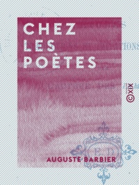 Auguste Barbier - Chez les poètes - Études, traductions et imitations en vers.
