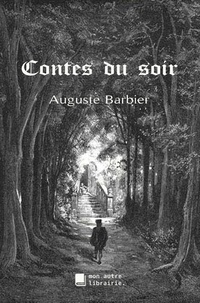 Auguste Barbier et Édition Mon Autre Librairie - Contes du soir.