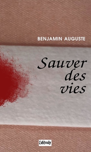 Auguste Benjamin - Sauver des vies.