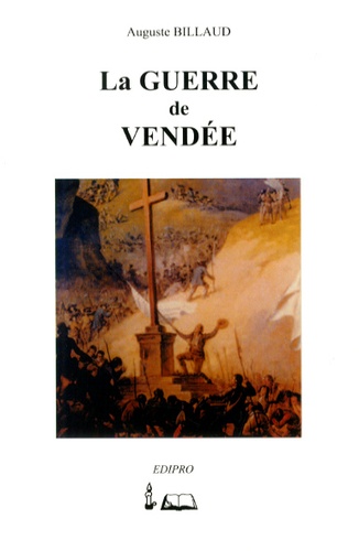 Auguste Billaud - La guerre de Vendée.