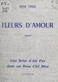 Auguste Boiton et René Tsiga - Fleurs d'amour.