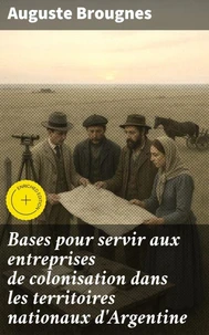 Bases pour servir aux entreprises de colonisation dans les territoires nationaux d'Argentine