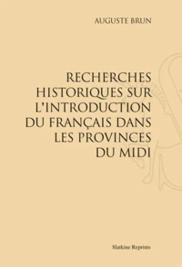Recherches historiques sur l'introduction du français dans les provinces du Midi (1923)