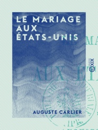 Auguste Carlier - Le Mariage aux États-Unis.