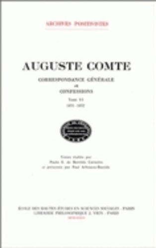 Auguste Comte - Correspondance générale et confessions - Tome 4, 1851-1852.