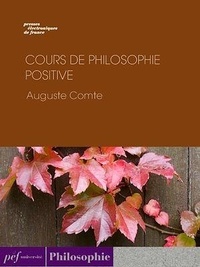 Auguste Comte - Cours de philosophie positive.