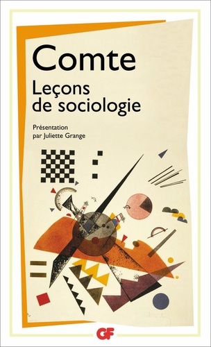 Auguste Comte - Leçons de sociologie - Cours de philosophie positive, leçons 47 à 51.