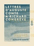 Auguste Comte - Lettres d'Auguste Comte à Richard Congrève.