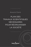 Auguste Comte - Plan des travaux scientifiques nécessaires pour réorganiser la société.