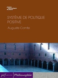 Auguste Comte - Système de politique positive.