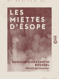 Auguste-Constantin Roussel et  Gavarni - Les Miettes d'Ésope - Fables.