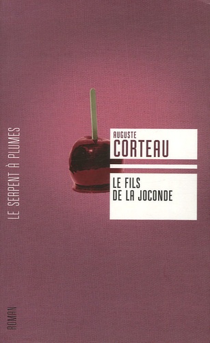 Auguste Corteau - Le fils de la Joconde.