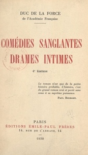 Auguste de La Force - Comédies sanglantes, drames intimes.