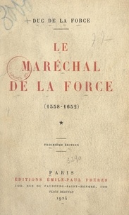 Auguste de La Force - Le maréchal de La Force (1558-1652).