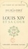 Louis XIV et sa cour