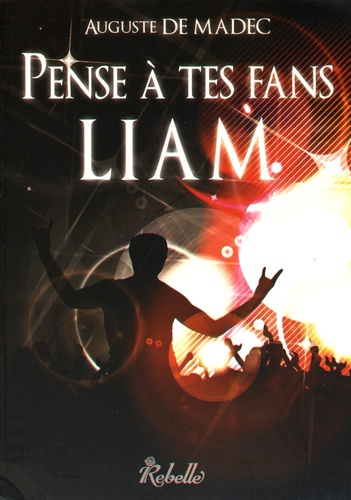 Auguste de Madec - Pense à tes fans, Liam.