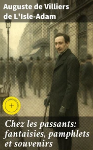 Chez les passants: fantaisies, pamphlets et souvenirs