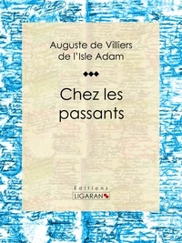  Auguste de Villiers de l'Isle- et  Ligaran - Chez les passants.