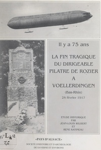 Auguste Debra et René Ratineau - Il y a 75 ans... la fin tragique du dirigeable Pilâtre de Rozier à Vœllerdingen (Bas-Rhin), 24 février 1917.