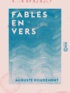 Auguste Doudement - Fables en vers - Suivies de pièces diverses.