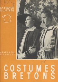 Auguste Dupouy et  Collectif - Costumes bretons.