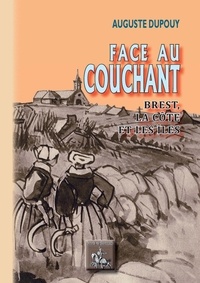 Auguste Dupouy - Face au couchant, brest, la cote et les iles.