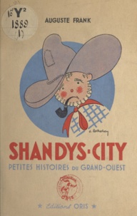 Auguste Frank et A. Lestrohan - Shandys-City - Petites histoires du Grand-Ouest.