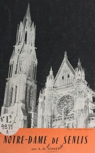 Auguste Henri Josset et  Collectif - Notre-Dame de Senlis.