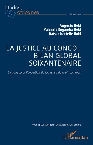 La justice au Congo : bilan global soixantenaire. La genèse et l’évolution de la justice de droit commun