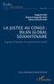 Auguste Iloki et Iloki valencia Engamba - La justice au Congo : bilan global soixantenaire - La genèse et l’évolution de la justice de droit commun.