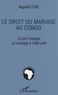 Auguste Iloki - Le droit du mariage au Congo - Le pré-mariage, le mariage à l'état civil.
