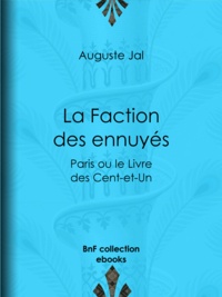 Auguste Jal - La Faction des ennuyés - Paris ou le Livre des Cent-et-Un.
