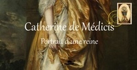 Auguste Laugel - Catherine de Médicis - Portrait d'une reine.