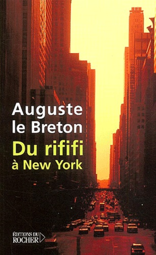 Auguste Le Breton - Du Rififi A New York.