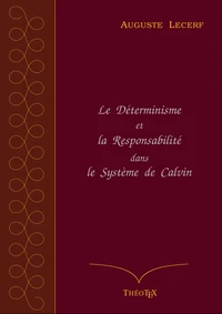 Le Déterminisme et la Responsabilité dans le Système de Calvin