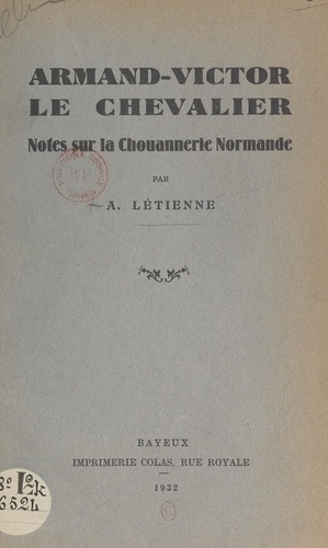 Armand-Victor Le Chevalier. Notes sur la Chouannerie normande