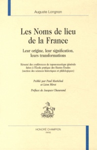 Auguste Longnon - Les noms de lieu de la France - Leur origine, leur signification, leurs transformations.