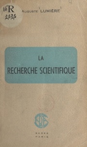 Auguste Lumière - La recherche scientifique.