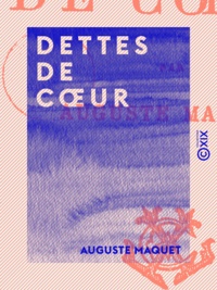 Auguste Maquet - Dettes de cœur.