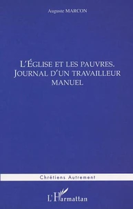 L'Eglise et les pauvres. Journal d'un travailleur manuel