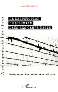 La destruction de l'humain dans les camps nazis